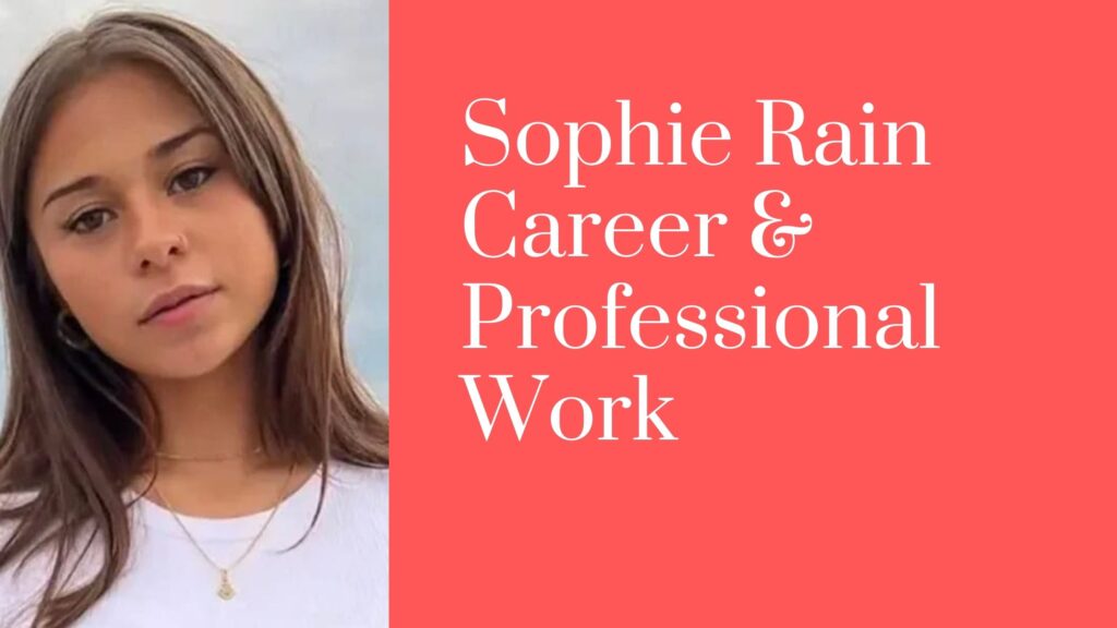 Sophie Rain Career & Professional Work - Sophie Rain